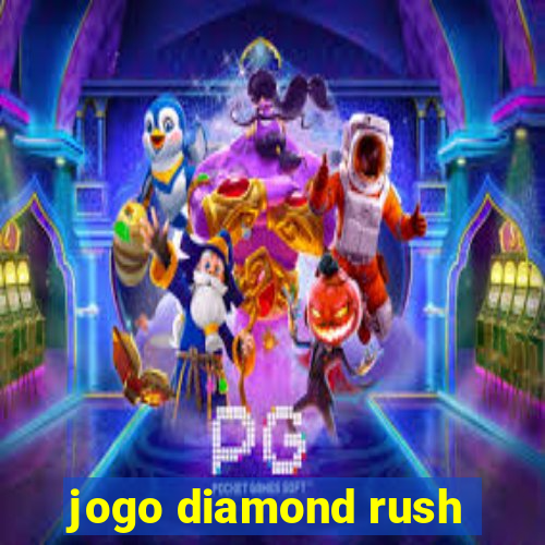 jogo diamond rush